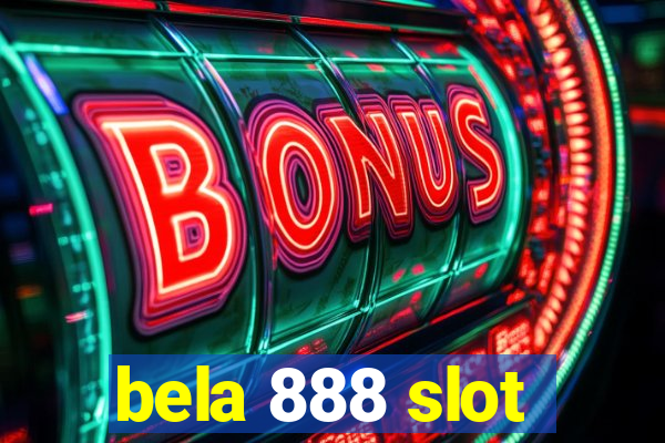 bela 888 slot